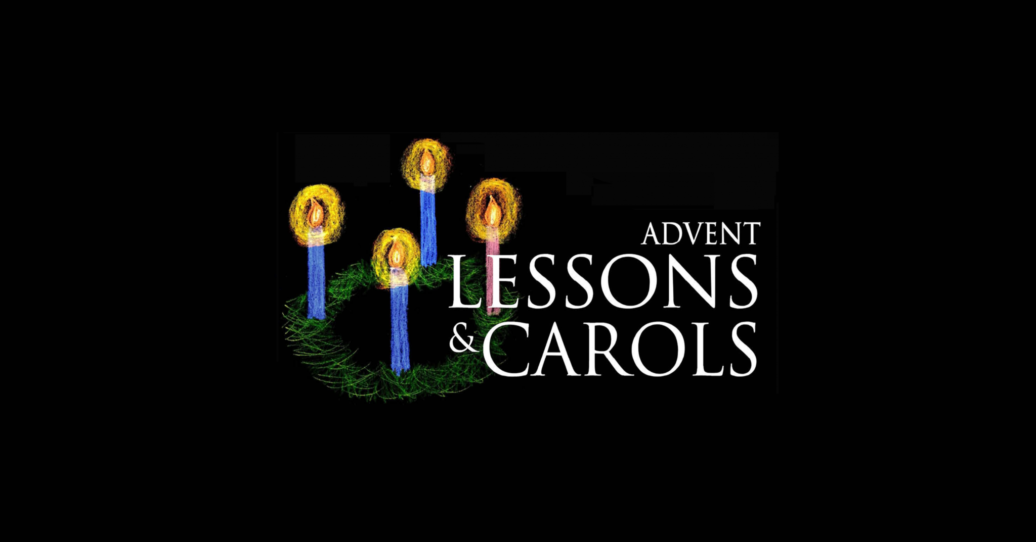 ADVENT LESSONS AND CAROLS